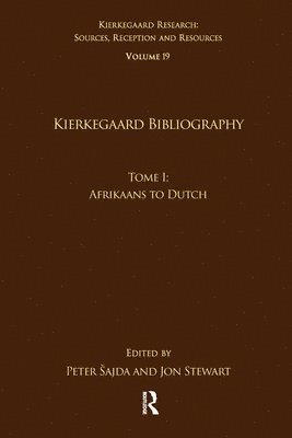 Volume 19, Tome I: Kierkegaard Bibliography 1