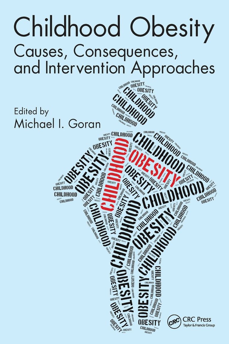 Michael I. Goran, USA) Goran, Michael I. (University of Southern California, Los Angeles - Childhood Obesity, Häftad