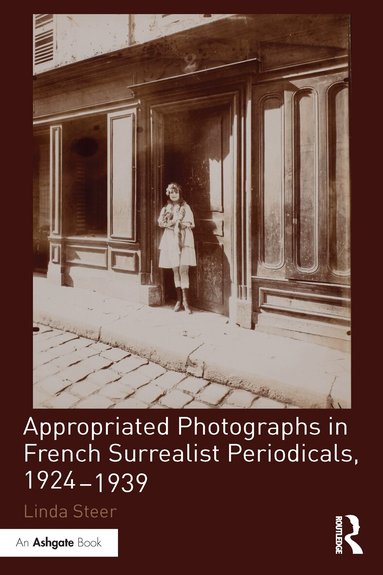 Linda Steer - Appropriated Photographs in French Surrealist Periodicals, 1924-1939, Häftad