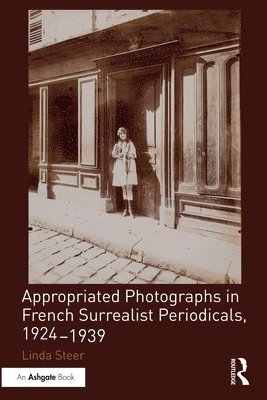 Appropriated Photographs in French Surrealist Periodicals, 1924-1939 1