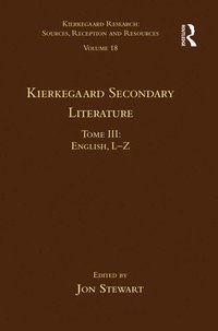 bokomslag Volume 18, Tome III: Kierkegaard Secondary Literature