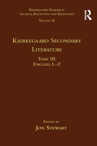 bokomslag Volume 18, Tome III: Kierkegaard Secondary Literature