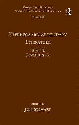 Jon Stewart - Volume 18, Tome II: Kierkegaard Secondary Literature, Häftad