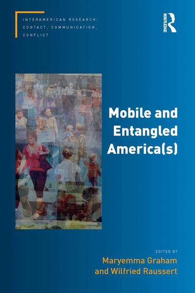 Maryemma Graham, Wilfried Raussert - Mobile and Entangled America(s), Häftad