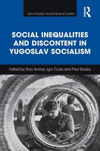 bokomslag Social Inequalities and Discontent in Yugoslav Socialism