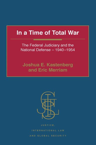 Joshua E. Kastenberg, Eric Merriam - In a Time of Total War, Häftad