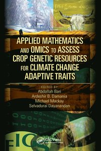 bokomslag Applied Mathematics and Omics to Assess Crop Genetic Resources for Climate Change Adaptive Traits