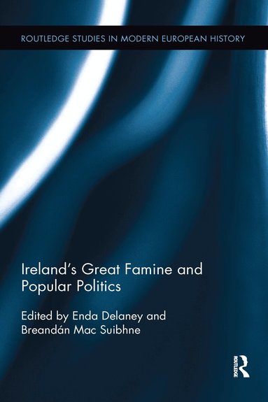 Enda Delaney, Breandán Mac Suibhne - Ireland's Great Famine and Popular Politics, Häftad