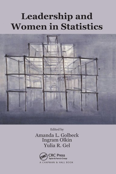 Amanda L. Golbeck, Ingram Olkin, Yulia R. Gel - Leadership and Women in Statistics, Häftad