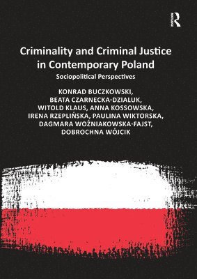 Criminality and Criminal Justice in Contemporary Poland 1