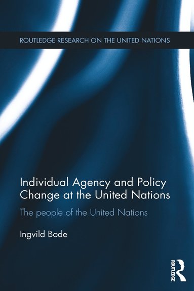 bokomslag Individual Agency and Policy Change at the United Nations