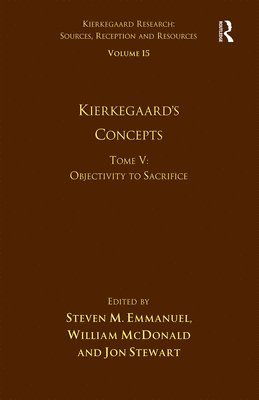 Volume 15, Tome V: Kierkegaard's Concepts 1