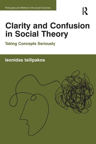 Leonidas Tsilipakos - Clarity and Confusion in Social Theory, Häftad