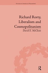 bokomslag Richard Rorty, Liberalism and Cosmopolitanism
