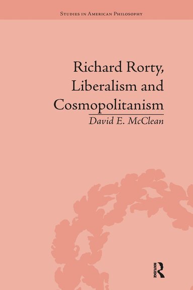 bokomslag Richard Rorty, Liberalism and Cosmopolitanism