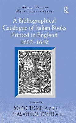 A Bibliographical Catalogue of Italian Books Printed in England 16031642 1
