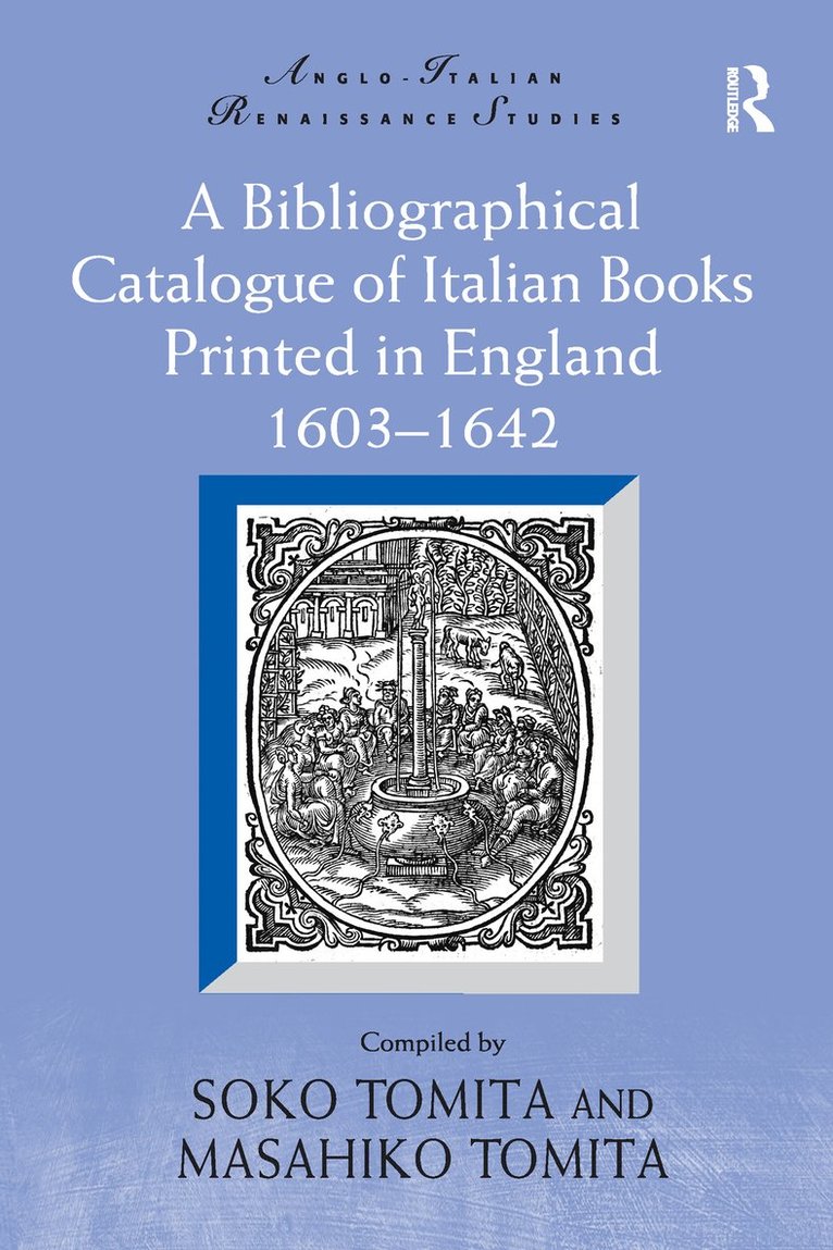 A Bibliographical Catalogue of Italian Books Printed in England 16031642 1