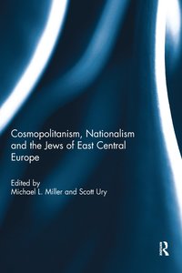 bokomslag Cosmopolitanism, Nationalism and the Jews of East Central Europe