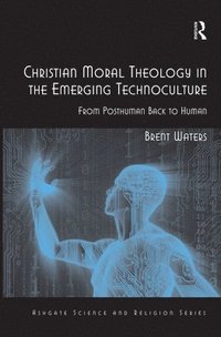 bokomslag Christian Moral Theology in the Emerging Technoculture