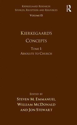 Volume 15, Tome I: Kierkegaard's Concepts 1