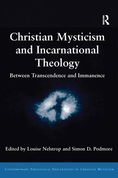 Louise Nelstrop, Simon D. Podmore - Christian Mysticism and Incarnational Theology, Häftad