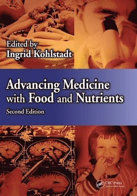 Ingrid Kohlstadt - Advancing Medicine with Food and Nutrients, Häftad