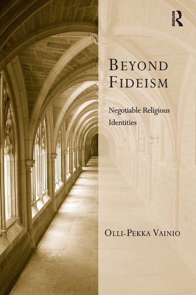 Olli-Pekka Vainio - Beyond Fideism, Häftad