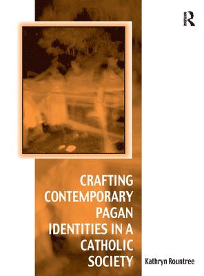 Crafting Contemporary Pagan Identities in a Catholic Society 1