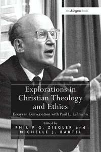 bokomslag Explorations in Christian Theology and Ethics
