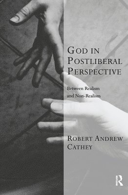 Robert Andrew Cathey - God in Postliberal Perspective, Häftad
