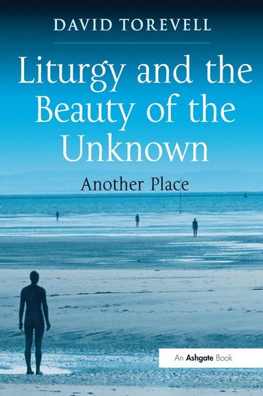 bokomslag Liturgy and the Beauty of the Unknown