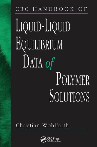 Christian Wohlfarth - CRC Handbook of Liquid-Liquid Equilibrium Data of Polymer Solutions, Häftad