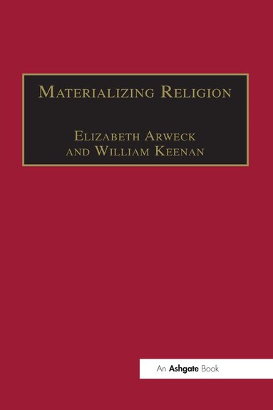 William Keenan, Elisabeth Arweck - Materializing Religion, Häftad