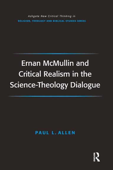 Paul L. Allen - Ernan McMullin and Critical Realism in the Science-Theology Dialogue, Häftad