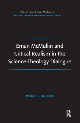 Ernan McMullin and Critical Realism in the Science-Theology Dialogue 1