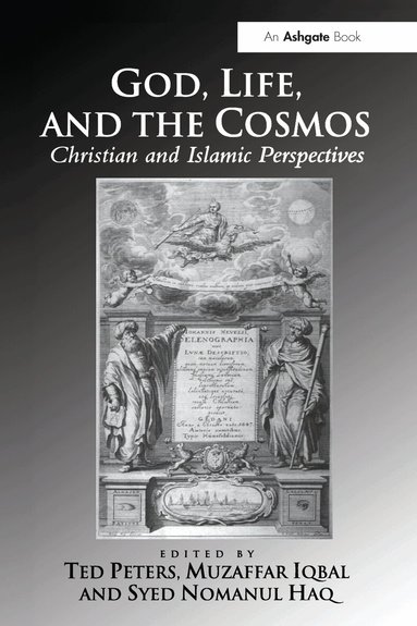 Ted Peters, Muzaffar Iqbal, Syed Nomanul Haq - God, Life, and the Cosmos, Häftad