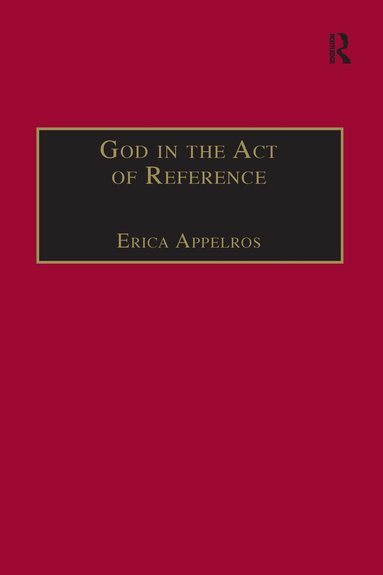Erica Appelros - God in the Act of Reference, Häftad