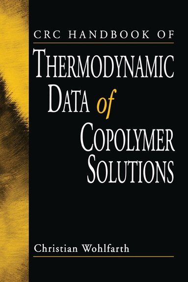 Christian Wohlfarth - CRC Handbook of Thermodynamic Data of Copolymer Solutions, Häftad