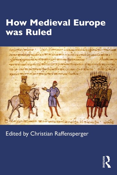 Christian Raffensperger - How Medieval Europe was Ruled, Häftad