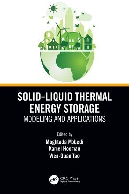 Moghtada Mobedi, Kamel Hooman, Wen-Quan Tao, Japan) Mobedi, Moghtada (Shizuoka University - Solid-Liquid Thermal Energy Storage, Häftad