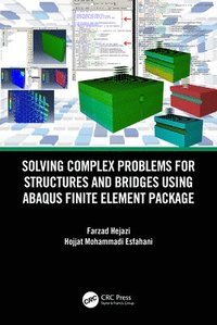 bokomslag Solving Complex Problems for Structures and Bridges using ABAQUS Finite Element Package