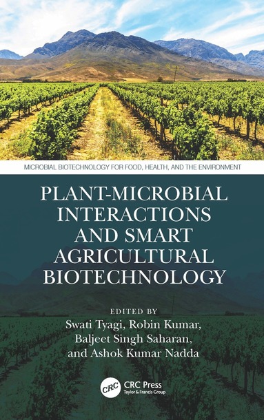 Swati Tyagi, Robin Kumar, Baljeet Saharan, Ashok Kumar Nadda - Plant-Microbial Interactions and Smart Agricultural Biotechnology, Inbunden