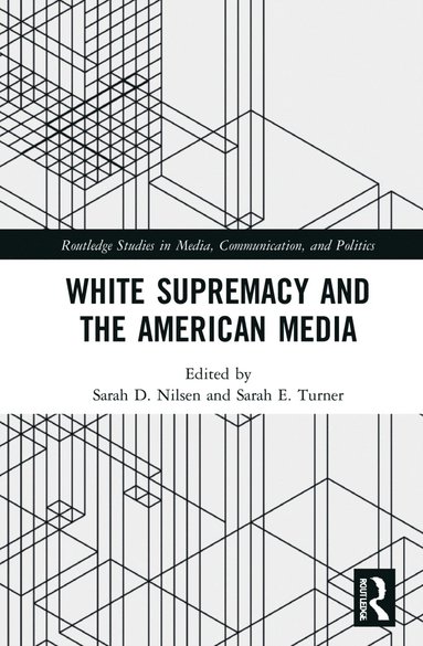 bokomslag White Supremacy and the American Media