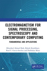 bokomslag Electromagnetism for Signal Processing, Spectroscopy and Contemporary Computing