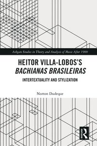 bokomslag Heitor Villa-Loboss Bachianas Brasileiras