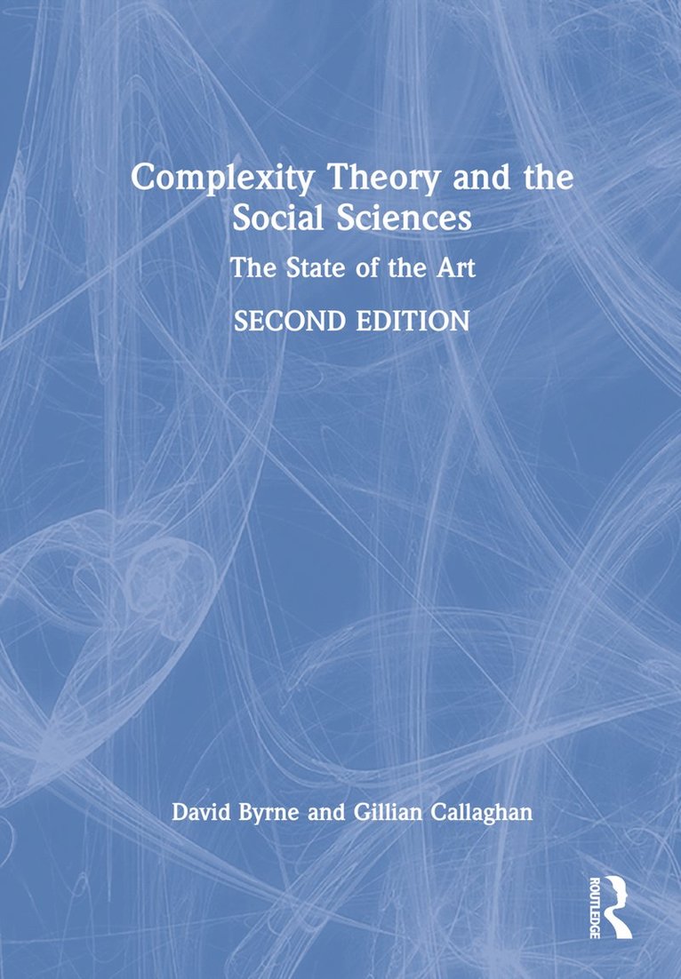 David Byrne, Gillian Callaghan, UK) Byrne, David (Durham University - Complexity Theory and the Social Sciences, Inbunden