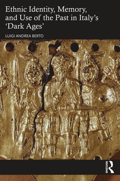 bokomslag Ethnic Identity, Memory, and Use of the Past in Italy's 'Dark Ages'