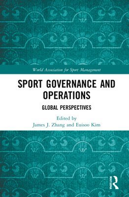 Euisoo Kim, James J. Zhang, USA.) Kim, Euisoo (University of Georgia, USA) Zhang, James J. (University of Georgia - Sport Governance and Operations, Inbunden