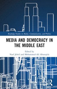 bokomslag Media and Democracy in the Middle East