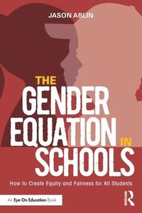 bokomslag The Gender Equation in Schools